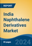 India Naphthalene Derivatives Market, By Region, Competition Forecast & Opportunities, 2020-2030F- Product Image