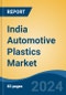 India Automotive Plastics Market, By Region, Competition Forecast & Opportunities, 2020-2030F - Product Thumbnail Image