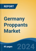 Germany Proppants Market, By Region, Competition Forecast & Opportunities, 2019-2029F- Product Image