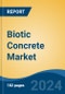 Biotic Concrete Market - Global Industry Size, Share, Trends, Opportunity, and Forecast, 2019-2029F - Product Thumbnail Image