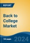 Back to College Market - Global Industry Size, Share, Trends, Opportunity, and Forecast, 2019-2029F - Product Image