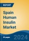 Spain Human Insulin Market, By Region, Competition Forecast & Opportunities, 2019-2029F - Product Thumbnail Image