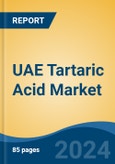 UAE Tartaric Acid Market, By Region, Competition Forecast & Opportunities, 2019-2029F- Product Image