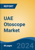 UAE Otoscope Market, By Region, Competition Forecast & Opportunities, 2019-2029F- Product Image