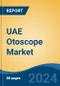 UAE Otoscope Market, By Region, Competition Forecast & Opportunities, 2019-2029F - Product Image