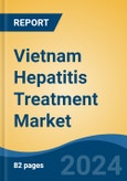 Vietnam Hepatitis Treatment Market, By Region, Competition Forecast & Opportunities, 2019-2029F- Product Image