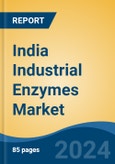 India Industrial Enzymes Market, By Region, Competition Forecast & Opportunities, 2020-2030F- Product Image