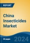 China Insecticides Market, By Region, Competition Forecast & Opportunities, 2019-2029F - Product Image