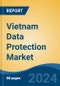 Vietnam Data Protection Market, By Region, Competition Forecast & Opportunities, 2019-2029F - Product Thumbnail Image