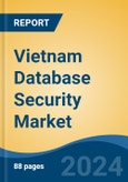 Vietnam Database Security Market, By Region, Competition Forecast & Opportunities, 2019-2029F- Product Image