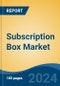 Subscription Box Market - Global Industry Size, Share, Trends, Opportunity, and Forecast, 2019-2029F - Product Thumbnail Image