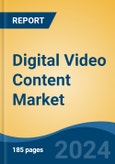 Digital Video Content Market - Global Industry Size, Share, Trends, Opportunity, and Forecast, 2019-2029F- Product Image