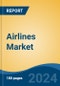 Airlines Market - Global Industry Size, Share, Trends, Opportunity, and Forecast, 2019-2029F - Product Thumbnail Image