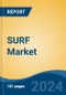 SURF Market - Global Industry Size, Share, Trends, Opportunity, and Forecast, 2019-2029F - Product Image