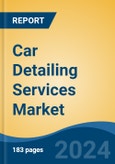 Car Detailing Services Market - Global Industry Size, Share, Trends, Opportunity, and Forecast, 2019-2029F- Product Image