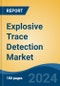 Explosive Trace Detection Market - Global Industry Size, Share, Trends, Opportunity, and Forecast, 2019-2029F - Product Thumbnail Image