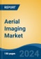 Aerial Imaging Market - Global Industry Size, Share, Trends, Opportunity, and Forecast, 2019-2029F - Product Image