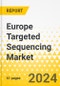 Europe Targeted Sequencing Market: Focus on Application, Product Type, Target Enrichment Methods, Type of Target Capture, End User, and Country - Analysis and Forecast, 2024-2033 - Product Image