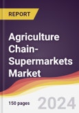 Agriculture Chain-Supermarkets Market Report: Trends, Forecast and Competitive Analysis to 2030- Product Image