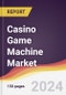 Casino Game Machine Market Report: Trends, Forecast and Competitive Analysis to 2031 - Product Thumbnail Image