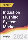 Induction Flushing System Market Report: Trends, Forecast and Competitive Analysis to 2030- Product Image