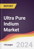 Ultra Pure Indium Market Report: Trends, Forecast and Competitive Analysis to 2030- Product Image