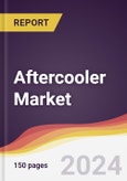 Aftercooler Market Report: Trends, Forecast and Competitive Analysis to 2031- Product Image