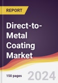 Direct-to-Metal Coating Market Report: Trends, Forecast and Competitive Analysis to 2030- Product Image