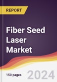 Fiber Seed Laser Market Report: Trends, Forecast and Competitive Analysis to 2030- Product Image