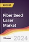 Fiber Seed Laser Market Report: Trends, Forecast and Competitive Analysis to 2030 - Product Thumbnail Image