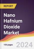 Nano Hafnium Dioxide Market Report: Trends, Forecast and Competitive Analysis to 2030- Product Image