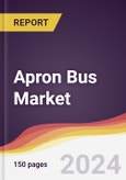 Apron Bus Market Report: Trends, Forecast and Competitive Analysis to 2030- Product Image