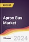 Apron Bus Market Report: Trends, Forecast and Competitive Analysis to 2030 - Product Thumbnail Image