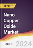 Nano Copper Oxide Market Report: Trends, Forecast and Competitive Analysis to 2030- Product Image