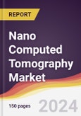 Nano Computed Tomography Market Report: Trends, Forecast and Competitive Analysis to 2030- Product Image