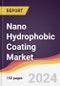 Nano Hydrophobic Coating Market Report: Trends, Forecast and Competitive Analysis to 2030 - Product Image