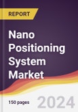 Nano Positioning System Market Report: Trends, Forecast and Competitive Analysis to 2030- Product Image