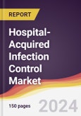 Hospital-Acquired Infection Control Market Report: Trends, Forecast and Competitive Analysis to 2030- Product Image