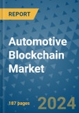 Automotive Blockchain Market - Global Industry Analysis, Size, Share, Growth, Trends, and Forecast 2031 - By Product, Technology, Grade, Application, End-user, Region: (North America, Europe, Asia Pacific, Latin America and Middle East and Africa)- Product Image