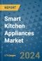 Smart Kitchen Appliances Market - Global Industry Analysis, Size, Share, Growth, Trends, and Forecast 2031 - By Product, Technology, Grade, Application, End-user, Region: (North America, Europe, Asia Pacific, Latin America and Middle East and Africa) - Product Image