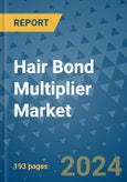 Hair Bond Multiplier Market - Global Industry Analysis, Size, Share, Growth, Trends, and Forecast 2031 - By Product, Technology, Grade, Application, End-user, Region: (North America, Europe, Asia Pacific, Latin America and Middle East and Africa)- Product Image