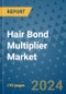 Hair Bond Multiplier Market - Global Industry Analysis, Size, Share, Growth, Trends, and Forecast 2031 - By Product, Technology, Grade, Application, End-user, Region: (North America, Europe, Asia Pacific, Latin America and Middle East and Africa) - Product Thumbnail Image