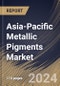 Asia-Pacific Metallic Pigments Market Size, Share & Trends Analysis Report By Product, By Application (Paints & Coatings, Plastics, Cosmetics, Printing Inks, and Other Applications), By Country and Growth Forecast, 2024 - 2031 - Product Image