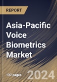 Asia-Pacific Voice Biometrics Market Size, Share & Trends Analysis Report By Type, By Component (Solutions and Services), By Deployment Model, By Application, By Enterprise Size, By End User, By Country and Growth Forecast, 2024 - 2031- Product Image