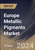 Europe Metallic Pigments Market Size, Share & Trends Analysis Report By Product, By Application (Paints & Coatings, Plastics, Cosmetics, Printing Inks, and Other Applications), By Country and Growth Forecast, 2024 - 2031- Product Image