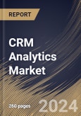 CRM Analytics Market Size, Share & Trends Analysis Report By Deployment (Cloud and On-premise), By End-User, By Type, By Regional Outlook and Forecast, 2024 - 2031- Product Image