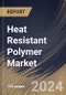 Heat Resistant Polymer Market Size, Share & Trends Analysis Report By End Use, By Product, By Regional Outlook and Forecast, 2024 - 2031 - Product Thumbnail Image