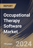 Occupational Therapy Software Market Size, Share & Trends Analysis Report By Delivery Mode (Cloud-based and Web-based), By End-use, By Interface, By Regional Outlook and Forecast, 2024 - 2031- Product Image