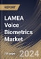 LAMEA Voice Biometrics Market Size, Share & Trends Analysis Report By Type, By Component (Solutions and Services), By Deployment Model, By Application, By Enterprise Size, By End User, By Country and Growth Forecast, 2024 - 2031 - Product Thumbnail Image