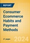 Consumer Ecommerce Habits and Payment Methods - Product Thumbnail Image